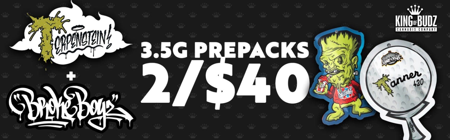 Broke Boyz + Terpenstein 3.5g Prepacks 2/$40