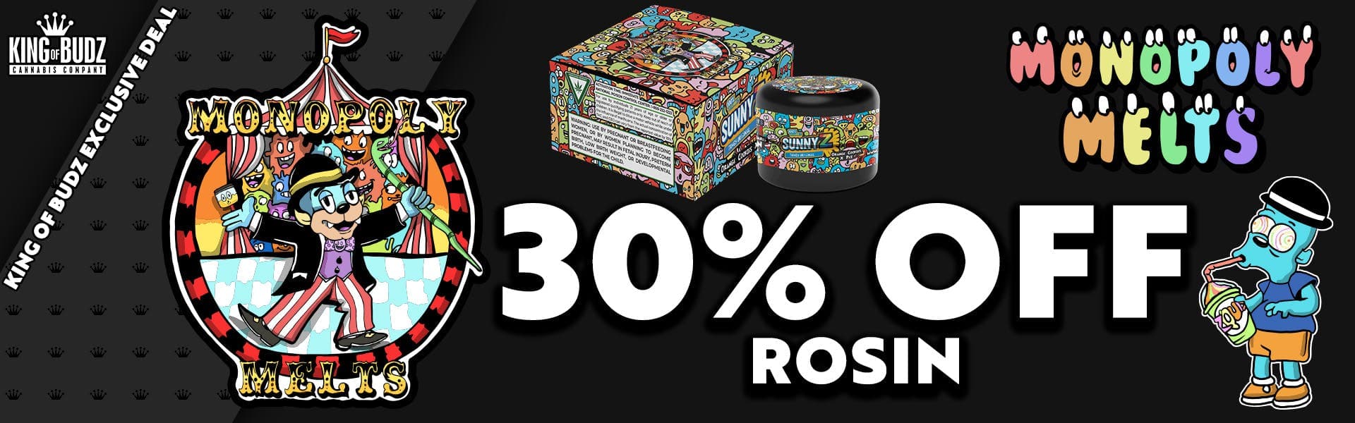 Monopoly Melts All Rosin - 30 Percent OFF (02/02-02/08)