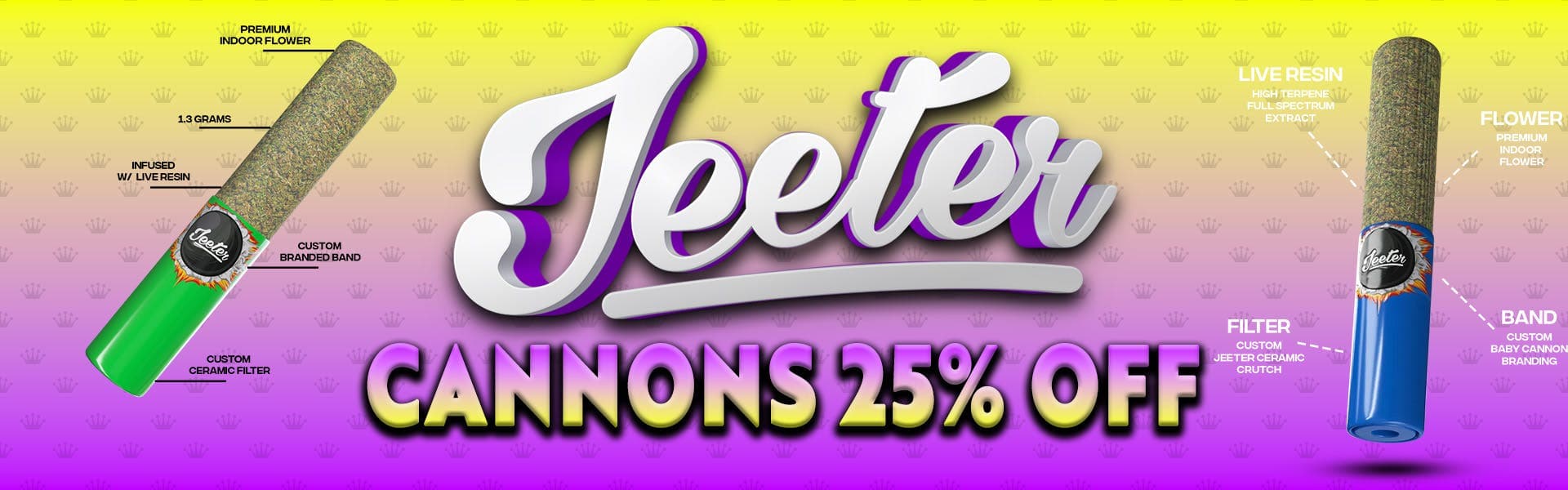Jeeter 25 Percent OFF Cannons Only (OCT)