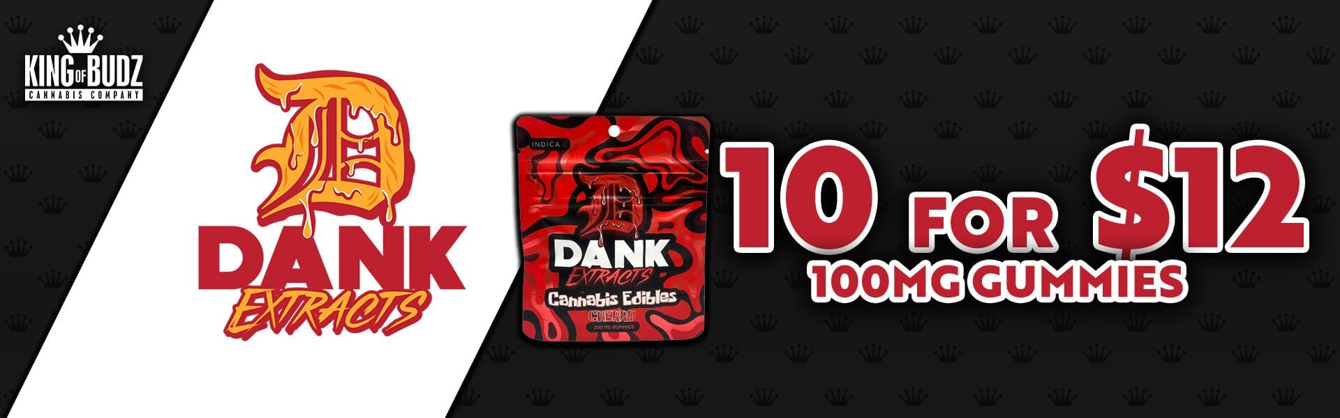 10 FOR $12 DANK 100MG GUMMIES