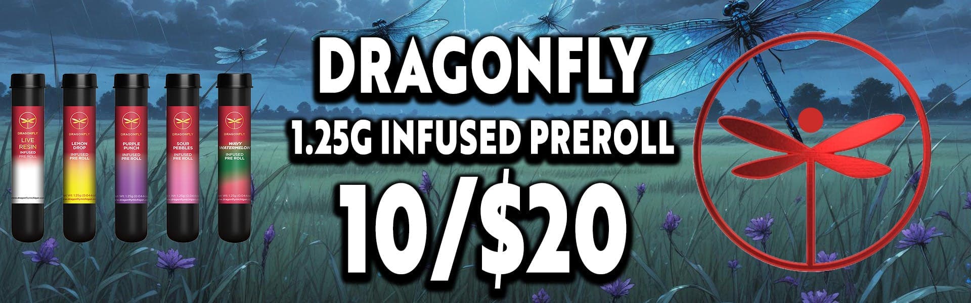 Dragonfly Infused 10/$20